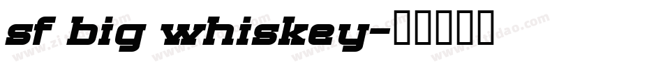sf big whiskey字体转换